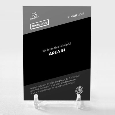 THERE IS NO AREA 51 Holographic Card 2024 GleeBeeCo Holo History #THWH