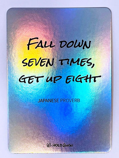 Fall Down Seven, Get Up Eight Card - 2023 GleeBeeCo Holo Quotes