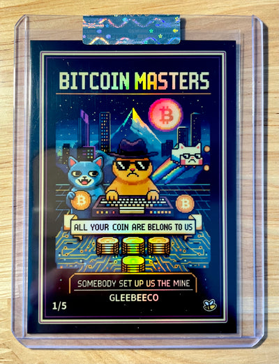Bitcoin Cats Card "All Your Coin Are Belong to Us" Cats 2026 GleeBeeCo RARE /5