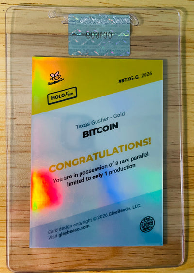 2026 GleeBeeCo BITCOIN Card Texas Gusher Holo GOLD 2026 GleeBeeCo Holo Fun 1/1