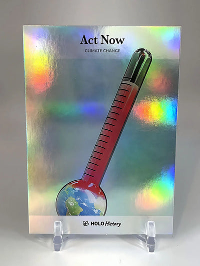 Act Now Climate Change Card (Global Warming) - 2024 GleeBeeCo Holo History